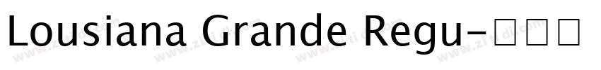 Lousiana Grande Regu字体转换